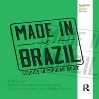 Globalna popularna glazba: Proizvedeno u Brazilu: istraživanje popularne glazbe