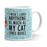 Pokloni vlasniku mačke iz Oza šteta što ne volim ništa toliko koliko moja mačka voli kutije, kavu, čaj, keramičku šalicu, uredsku